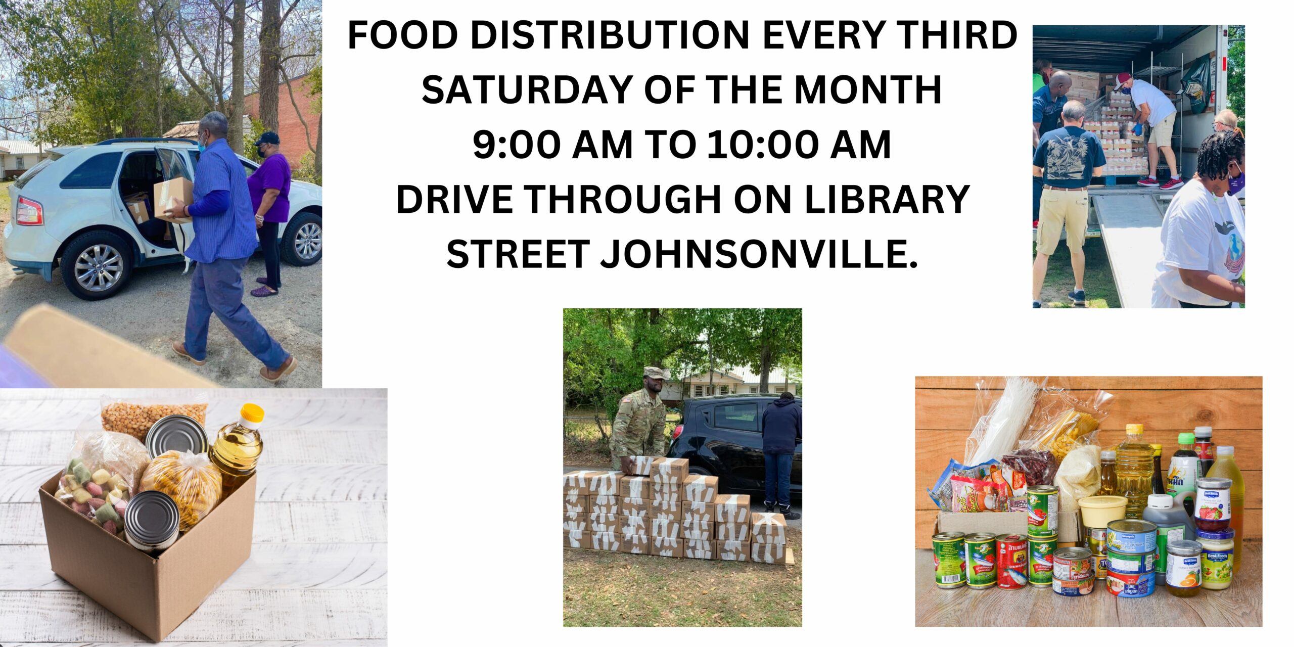 FOOD DISTRIBUTION EVERY THIRD SATURDAY OF THE MONTH 9:00 AM TO 10:00 AM. DRIVE THROUGH ON LIBRARY STREET JOHNSONVILLE.